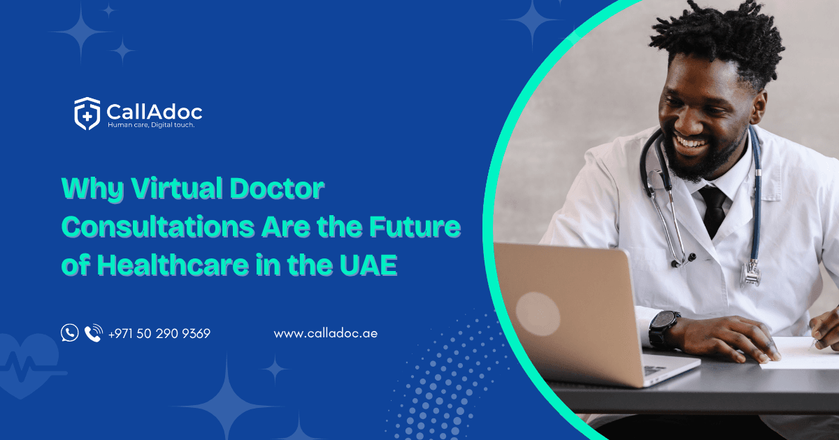 Why Virtual Doctor Consultations Are the Future of Healthcare in the UAE